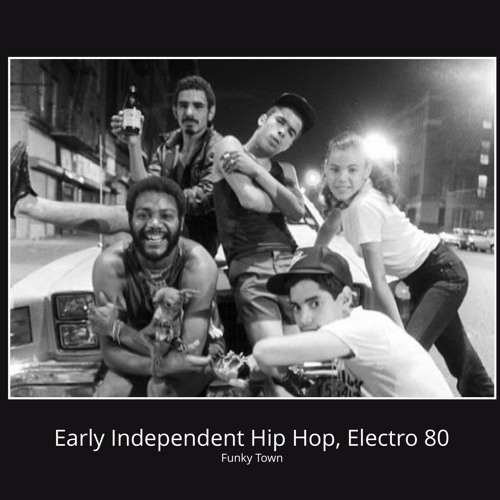 Early Independent Hip Hop, Electro 80s