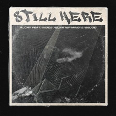 Still Here (Feat. Indos, Quarter Ming & Beugo)