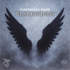 SparkSoul feat. KingBe - Blackw1ngs - Out Now