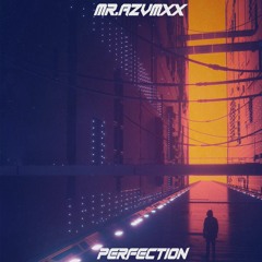 MR.AZVMXX - PERFECTION