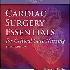 ( lzB ) Cardiac Surgery Essentials for Critical Care Nursing by Sonya R. Hardin,Roberta Kaplow ( 1FK