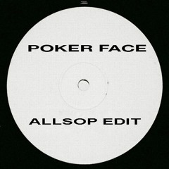Lady Gaga - Poker Face (ALLSOP Edit)