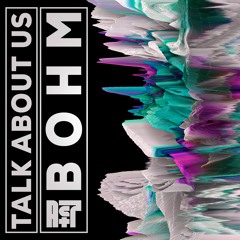 Bohm - Talk About Us (Extended Mix)