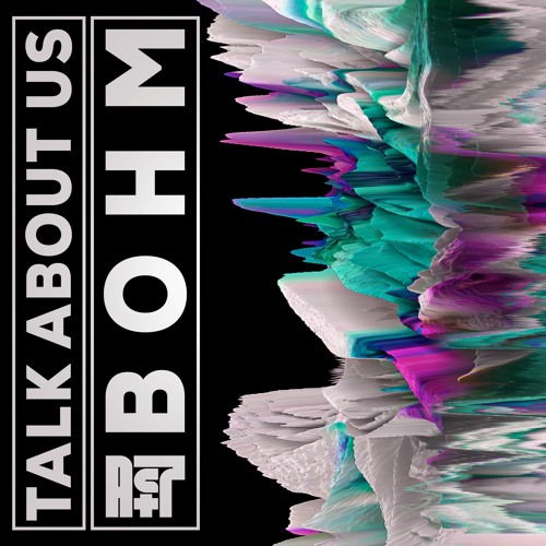 Bohm - Talk About Us (Extended Mix)