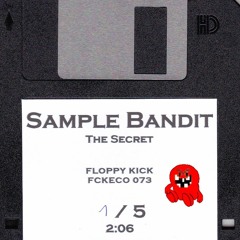 Sample Bandit - The Secret (Floppy Kick)