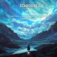 Nil Martorell, Samarth Goel & Thunderbeatz - Carry You Again