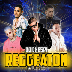 DJ CHESPI - REGGEATON MIX 33