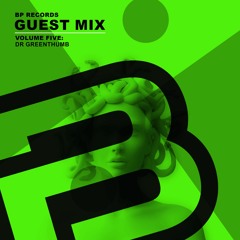 BP Guest Mix: Vol.5 - drGreenthumb [Tracklist in Description]