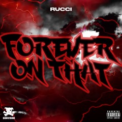 Rucci - Forever On That