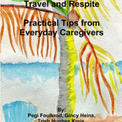 View EPUB 🎯 365 Caregiving Tips: Travel and Respite Practical Tips from Everyday Car