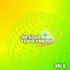 HARD HOUSE OLD SCHOOL TRIP VOL 6