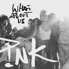 Pink What About Us