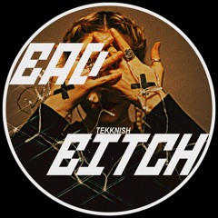 TEKKNISH - BAD BITCH [FREE DL]