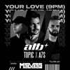 ATB X Topic X A7S - Your Love(9PM) (MacVaas Remix) FREE DOWNLOAD