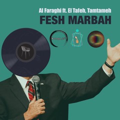 Fesh Marbah FT. El Tafeh , Tamtameh _ فش مربح بالإشتراك مع التافه ، تمتمه