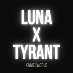 LUNA X TYRANT