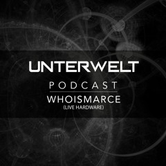 Unterwelt Podcast - Whoismarce (Live Set)
