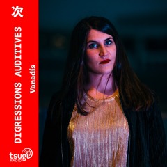 Résidence Tsugi Radio - Digressions Auditives