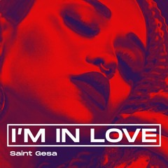 Saint Gesa - I'm In Love (Original Mix)