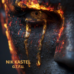 Nik Kastel - G.T.F.U. (Original Mix)