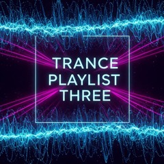 Trance Playlist Three
