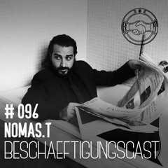 BeschäftigungsCast #096 NOMAS.T