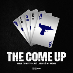 The Come Up - Issue ft Swifty Blue , Loelife , WS Movie (Prod. Laudiano)