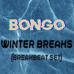BONGO @ WINTER BREAKS