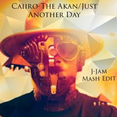 **FreeDownload** Caiiro- The Akan/Just Another Day (J-Jam Mash Edit)