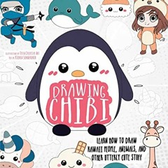 [FREE] PDF 📖 Drawing Chibi: Learn How to Draw Kawaii People, Animals, and Other Utte