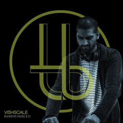 VISHSCALE / Bunkers Radio #21