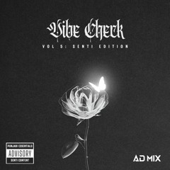 Vibe Check Vol 5: Senti Edition (A.D Mix)