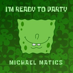 Michael Matics - I'm Ready to Party (Spongebob Grass Skirt Chase)