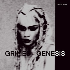 Grimes - Genesis (Leto L. Remix)