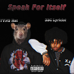 Speak For Itself (feat. Yvng Rat)