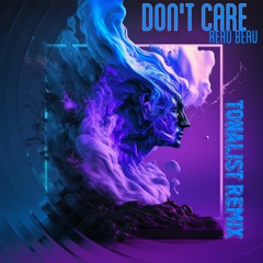 Reau Beau - Don't Care (Tonalist Remix)