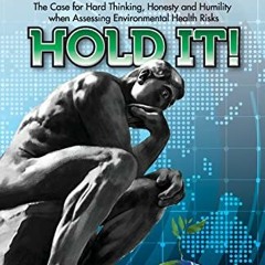 [View] EBOOK EPUB KINDLE PDF Hold It! The Case for Hard Thinking, Honesty and Humility when Assessin