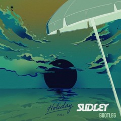 KSI - Holiday (Sudley Bootleg) (FREE DOWNLOAD)