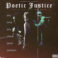 Poetic Justice x Any Time Any Place Ft. Drake Sza J Cole