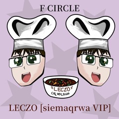 F CIRCLE - Leczo [siemaqrwa VIP]