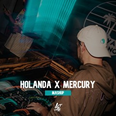 Holanda X Mercury (LST CNTRL Mashup)