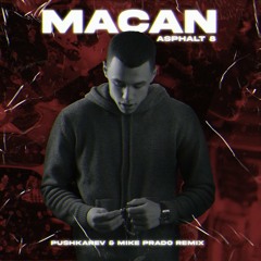 MACAN - ASPHALT 8 (PUSHKAREV & Mike Prado Extended Mix)