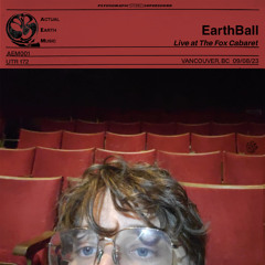 Earth Ball - Live at The Fox Cabaret (excerpt)