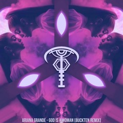 Ariana Grande - God Is A Woman [BuckTen Remix]