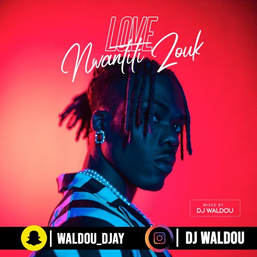 DJ Waldou Ft. Ckay - Love Nwantiti Zouk (Medley Zouk) 2021