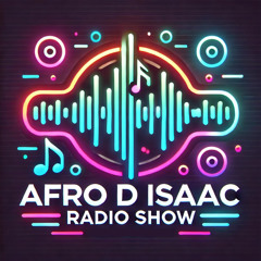Afro D Isaac Radio Show - 18 to 24 November | House, Dance & Mainstream Mix by Isaac Washington