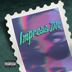 IMPRESS ME