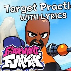 Friday Night Funkin: Target Practice with Lyrics - Juno Songs