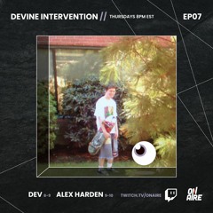 Devine Intervention - EP07 - 20210805 - ft. Kool DJ Ancient Whisper