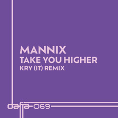 Mannix-Take You Higher (Kry It Remix) LQ Snippet